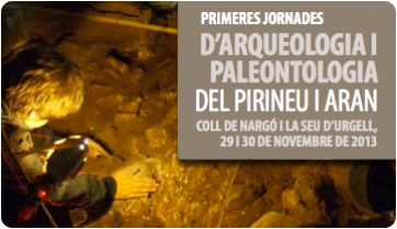 L’ICP coorganitza les Primeres Jornades d’Arqueologia i Paleontologia del Pirineu i Aran